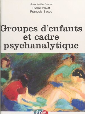 cover image of Groupes d'enfants et cadre psychanalytique